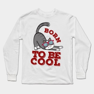 Born to be cool cat Long Sleeve T-Shirt